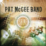 Title: Shine, Artist: Pat McGee Band