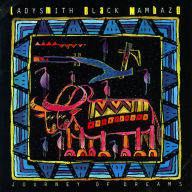 Title: Journey of Dreams, Artist: Ladysmith Black Mambazo