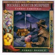Title: Cowboy Christmas, Artist: Michael Martin Murphey