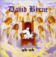 Title: Uh-Oh, Artist: David Byrne