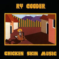 Title: Chicken Skin Music, Artist: Ry Cooder