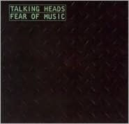 Title: Fear of Music, Artist: Talking Heads