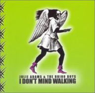 Title: I Don't Mind Walking, Artist: Julie Adams