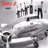 Title: Tonio K. and 16 Tons of Monkeys Live, Artist: Tonio K.