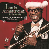 Title: What a Wonderful Christmas, Artist: Louis Armstrong
