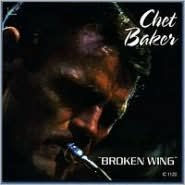 Title: Broken Wing, Artist: Chet Baker