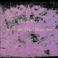 Title: So Tonight That I Might See, Artist: Mazzy Star