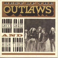 Title: Best of the Outlaws: Green Grass and High Tides, Artist: The Outlaws