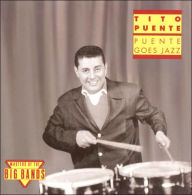 Title: Puente Goes Jazz, Artist: Puente,Tito