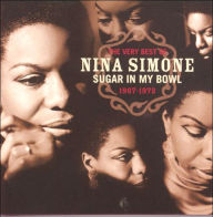 Title: The Very Best of Nina Simone: Sugar in My Bowl 1967-1972, Artist: Nina Simone