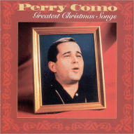 Title: The Greatest Christmas Songs, Artist: Perry Como