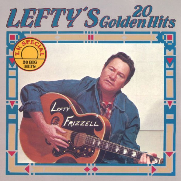 Lefty's 20 Golden Hits [Tee Vee]