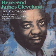 Title: I Walk with God, Artist: James Cleveland