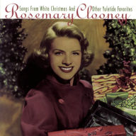 Title: Songs from White Christmas (& Other Yuletide Favorites), Artist: Rosemary Clooney