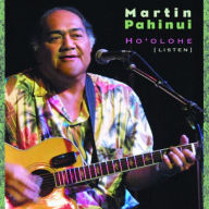 Title: Ho'olohe (Listen), Artist: Martin Pahinui