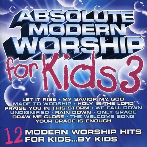 Absolute Modern Worship for Kids, Vol. 3