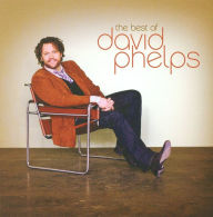 Title: The Best of David Phelps [Word], Artist: David Phelps