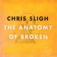 Title: The Anatomy of Broken, Artist: Chris Sligh