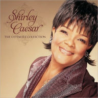 Title: The Ultimate Collection, Artist: Shirley Caesar