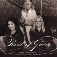 Title: Directions Home (Songs We Love, Songs You Know), Artist: Point of Grace
