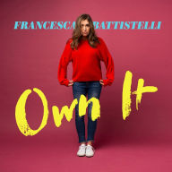 Title: Own It, Artist: Francesca Battistelli