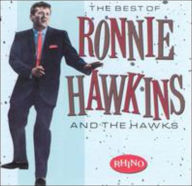 Title: The Best of Ronnie Hawkins & the Hawks, Artist: Ronnie Hawkins & the Hawks