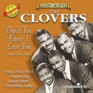 Title: Don't You Know I Love You & Other Hits, Artist: The Clovers