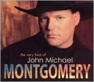 Title: The Very Best of John Michael Montgomery, Artist: John Michael Montgomery