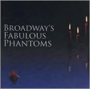 Broadway's Fabulous Phantoms