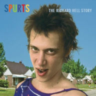 Title: Spurts: The Richard Hell Story, Artist: Richard Hell