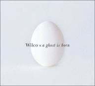 Title: A Ghost Is Born, Artist: Wilco