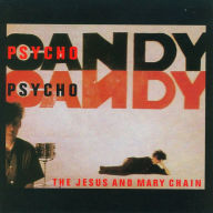 Title: Psychocandy, Artist: The Jesus and Mary Chain