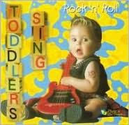 Title: Toddlers Sing Rock 'N' Roll, Artist: Music for Little People Choir