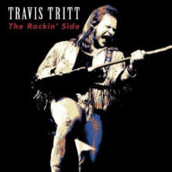 Title: The Rockin' Side, Artist: Travis Tritt