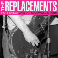 Title: For Sale: Live At Maxwell's 1986, Artist: The Replacements