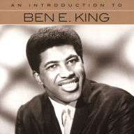 Title: An Introduction to Ben E King, Artist: Ben E. King