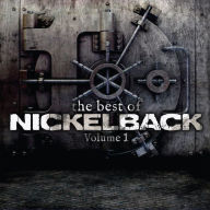 Title: The Best of Nickelback, Vol. 1, Artist: Nickelback