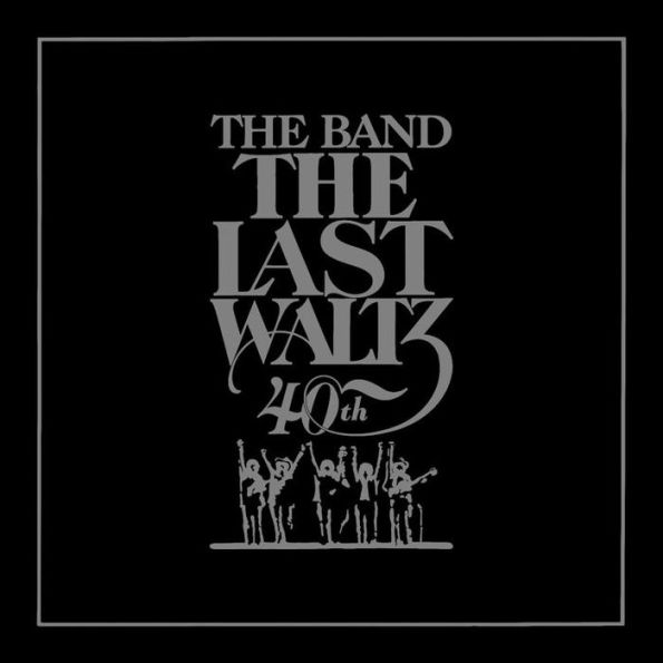 The Last Waltz [40th Anniversary]
