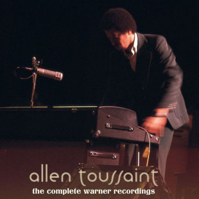The Complete Warner Recordings By Allen Toussaint 81227946968