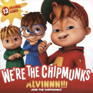 Title: We're the Chipmunks, Artist: Alvin & the Chipmunks