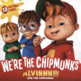 We're the Chipmunks