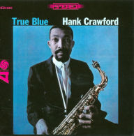 Title: True Blue, Artist: Hank Crawford