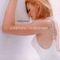 Title: Something to Remember, Artist: Madonna