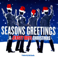 Title: Seasons Greetings: A Jersey Boys Christmas, Artist: Jersey Boys