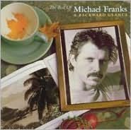 Title: The Best of Michael Franks: A Backwards Glance, Artist: Michael Franks