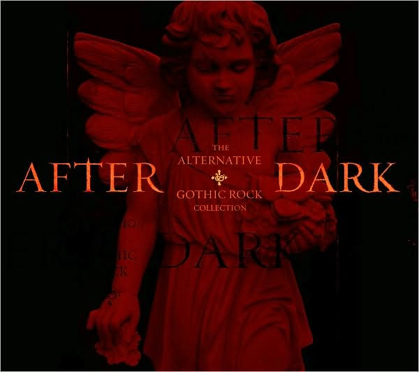 After Dark: The Alternative + Gothic Rock Collection [Barnes & Noble Exclusive]