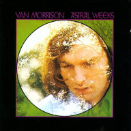 Title: Astral Weeks, Artist: Van Morrison