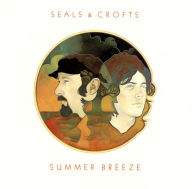 Title: Summer Breeze, Artist: Seals & Crofts