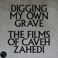 Title: Digging My Own Grave: The Films of Caveh Zahedi [6 Discs]