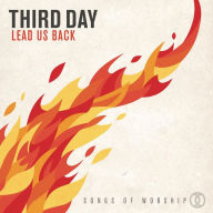 Title: Lead Us Back: Songs of Worship, Artist: Third Day
